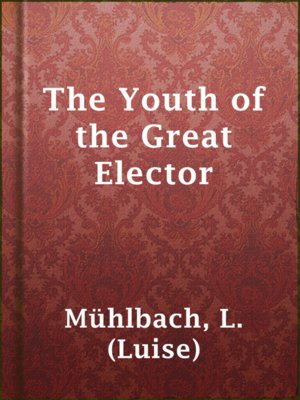 The Youth of the Great Elector - ebook